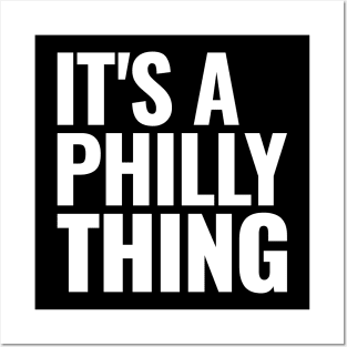 It's A Philly Thing - Its A Philadelphia Thing Fan Posters and Art